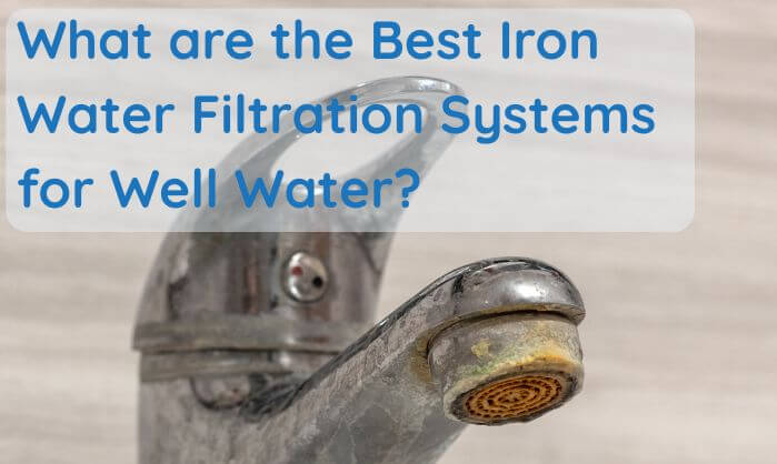 Iron Water Filtration System