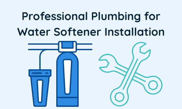 Professional plumbing for water softener